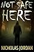 Not Safe Here: A Suspense Thriller
