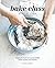 Bake Class Step by Step by Anneka Manning