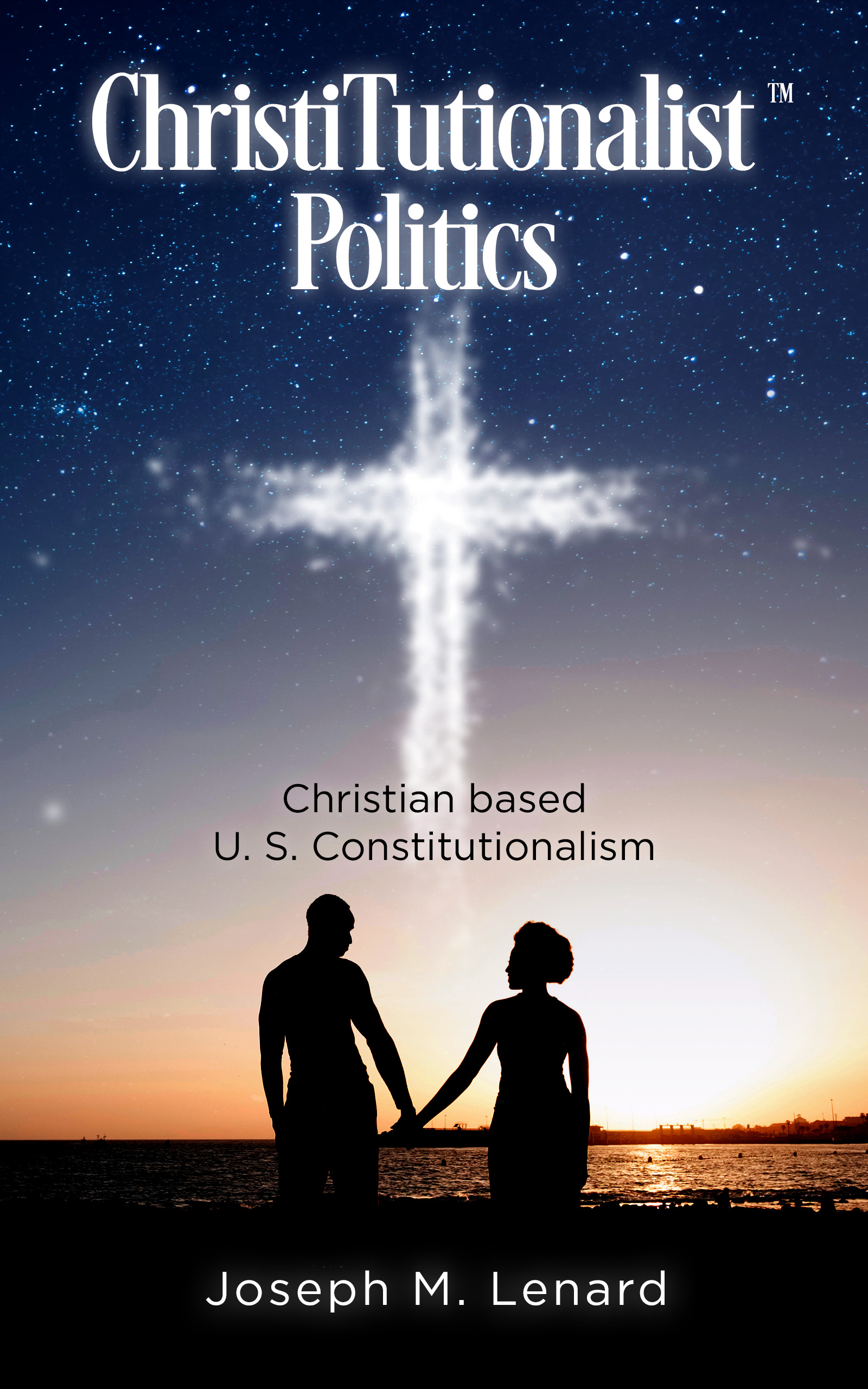 ChristiTutionalist Politics: Christian based U. S. Constitutionalism (ChristiTutionalist Politics - deep dives into our US Constitutional Republic Biblical Community roots Book 1)