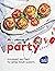 The Ultimate Party Cookbook by Alex Aton