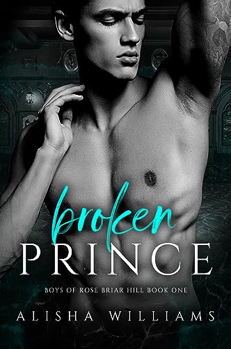 Broken Prince (Boys of Rose Briar Hill #1)