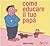 Come educare il tuo papà by Unknown Author
