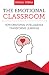 The Emotional Classroom: How Emotional Intelligence Transforms Learning