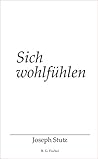 Sich wohlfühlen