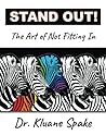 STAND OUT!: The Art of Not Fitting In