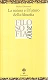 La natura e il futuro della filosofia La natura e il futuro della filosofia