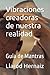Vibraciones creadoras de nuestra realidad by Llarod Hernaiz