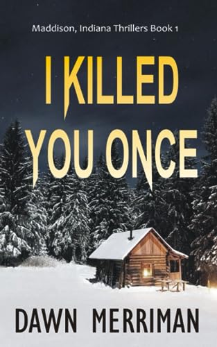 I Killed You Once (Maddison, Indiana Thrillers)