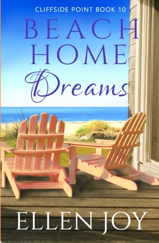 Beach Home Dreams: Romantic Women's Fiction (Cliffside Point, 10)
