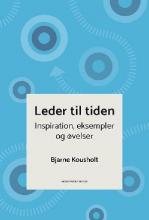 Leder til tiden: inspiration, eksempler og øvelser