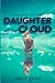 Daughter of the Cloud: A Ma...