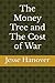 The Money Tree and The Cost of War by Jesse Hanover
