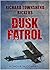 DUSK PATROL an explosive action packed military aviation thriller adventure novel (World War One Aviation Thrillers Book 3)