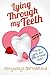 Lying Through My Teeth: Thr...