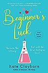 Beginner's Luck by Kate Clayborn
