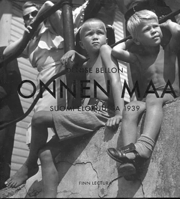 Onnen maa - Suomi elokuussa 1939 (Hardcover)