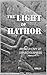 The Light of Hathor: An Alc...