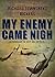 MY ENEMY CAME NIGH an explosive action packed military aviation thriller adventure novel (World War Two Aviation Thrillers)