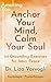 Anchor Your Mind, Calm Your Soul: 64 Grounding Exercises for Inner Peace
