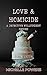 Love & Homicide: A Detectiv...