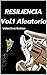 Resiliencia: Vol. 1 Aleatoria