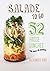 Salade to go: 52 frisse lun...