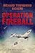 OPERATION FIREBALL an explosive action packed military aviation thriller adventure novel (World War Two Aviation Thrillers)