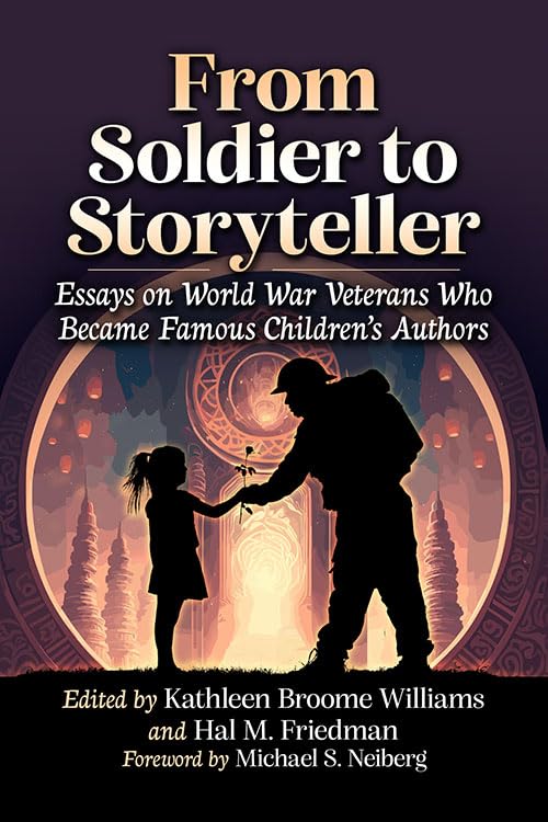 From Soldier to Storyteller: Essays on World War Veterans Who Became Famous Children's Authors (Paperback)