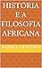 História e a Filosofia Afri...