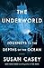 The Underworld Journeys to the Depths of the Ocean