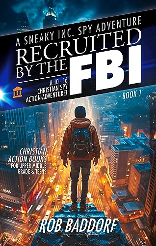 Recruited by the FBI (A Sneaky Inc. Spy Adventure #1)