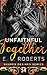 Unfaithful Together by E. L. Roberts