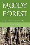 Moody Forest: A Family’s Extraordinary Dedication to Big Woods