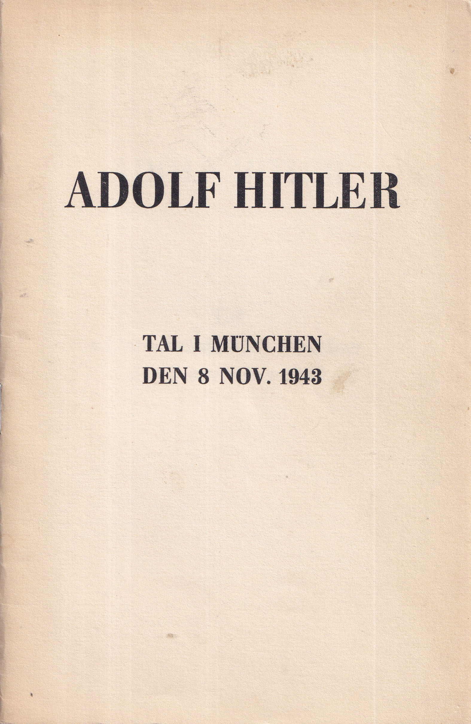 Adolf Hitler Tal i Munchen den 8 nov 1943 (Unknown Binding)