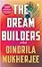 The Dream Builders: A Novel