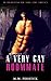A Very Gay Roommate by M.M. Phoenix