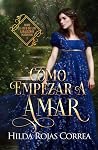 Cómo empezar a amar: El club de los caballeros malditos, libro 1 (Spanish Edition)