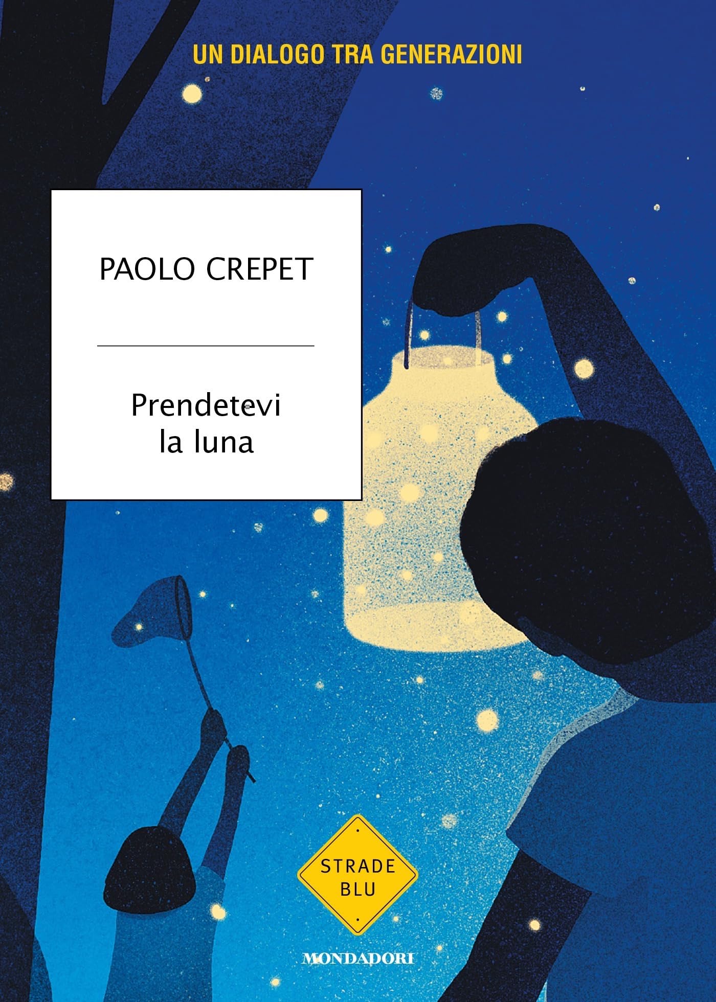 Prendetevi la luna: Un dialogo tra generazioni (Kindle Edition)