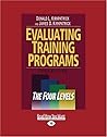 Evaluating Training Programs: The Four Levels: Easyread Large Edition