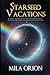 Starseed Vacations: A Cosmi...