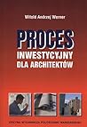 Proces inwestycyjny dla architektow Proces inwestycyjny dla architektow