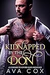 Kidnapped By The Don: An Enemies To Lovers Mafia Romance