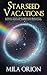 Starseed Vacations: A Cosmi...