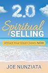 Spiritual Selling 2.0 by Joe Nunziata Spiritual Selling 2.0 by Joe Nunziata