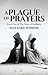 A Plague of Prayers: Book One of The Heirs of Ledhulm