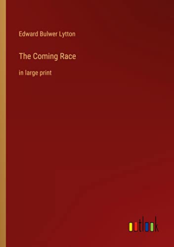 The Coming Race: in large print