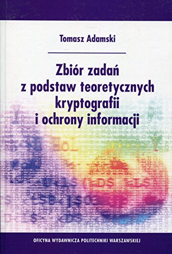 Zbior zadan z podstaw teoretycznych kryptografii i ochrony informacji (Paperback)