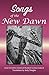Songs of the New Dawn: Sele...