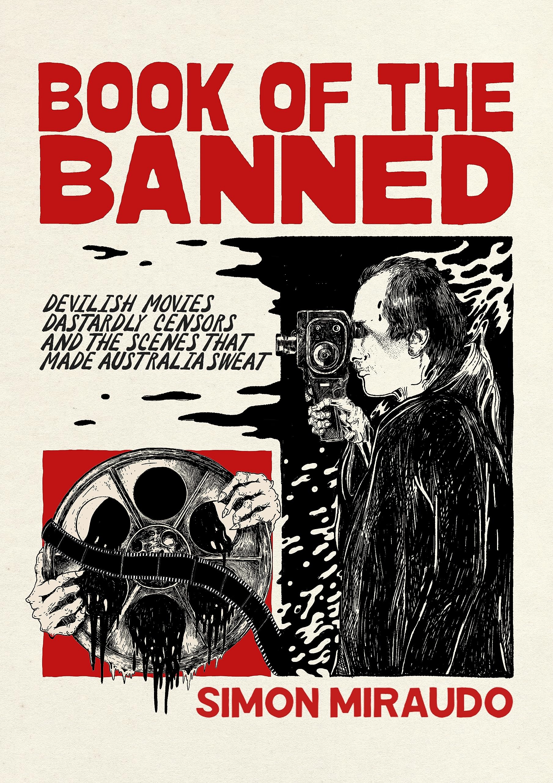 Book of the Banned: Devilish Movies, Dastardly Censors and the Scenes That Made Australia Sweat (Kindle Edition)