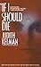 If I Should Die by Judith Kelman